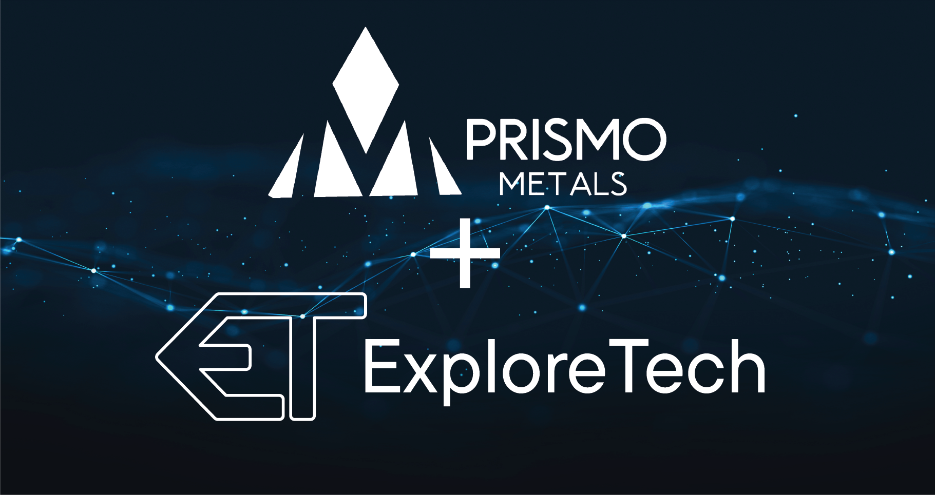 ExploreTech + Prismo Metals